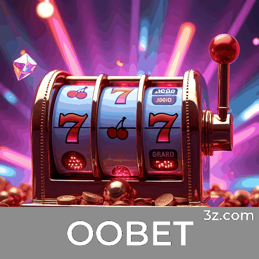 OOBET.com - Plataforma de Apostas Confiável e Cassino Online - OOBET
